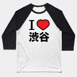 I love Shibuya Baseball T-Shirt